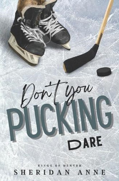 Don't You Pucking Dare, Sheridan Anne - Paperback - 9798375583792