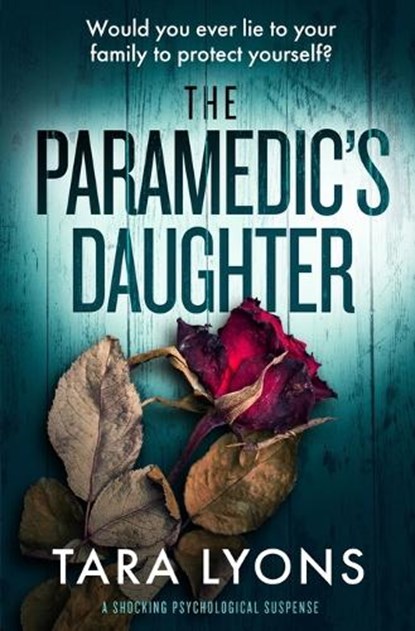 The Paramedic's Daughter, Tara Lyons - Paperback - 9798375768861