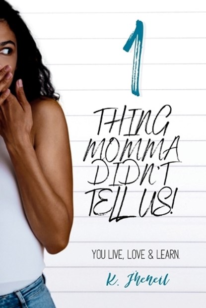 1 Thing Momma Didn't Tell Us!, K J'Heneil - Paperback - 9798376458976