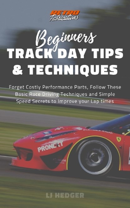 Beginners Track Day Tips and Techniques, Lee Hedger - Paperback - 9798377073918