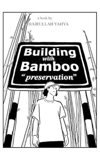 Building with Bamboo: "Preservation", Muhammad Hairulah Yahya - Paperback - 9798377916826