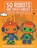 50 Robots and Their Families: Transmission No. 1 from the Planet Circutus, PHILLIPS,  Michael Scott - Paperback - 9798378084876