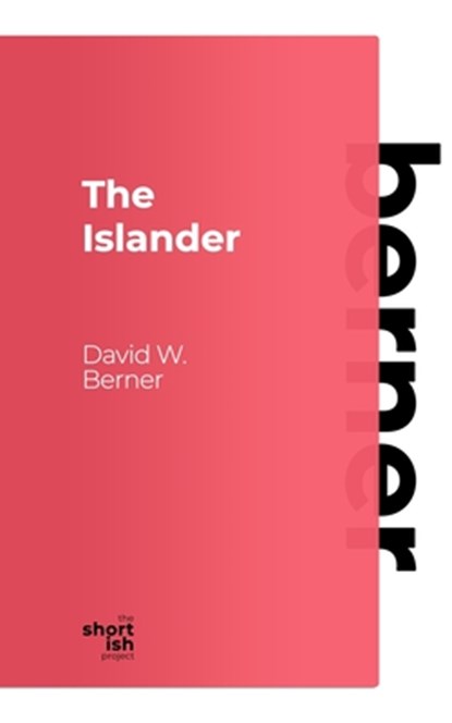The Islander, David W. Berner - Paperback - 9798379191115