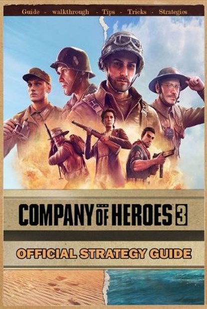 Company of Heroes 3: Complete Guide: Best Tips, Tricks, Strategies and More !, Ronald K Ruiz - Paperback - 9798379368494