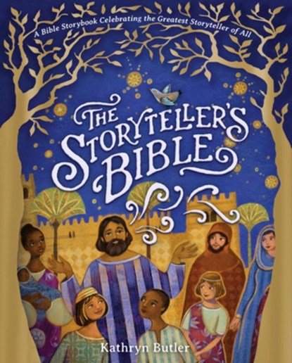 The Storyteller's Bible: A Bible Storybook Celebrating the Greatest Storyteller of All, Kathryn Butler - Gebonden - 9798384503064