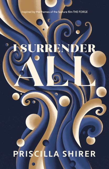 Shirer, P: I Surrender All, Priscilla Shirer - Paperback - 9798384505266
