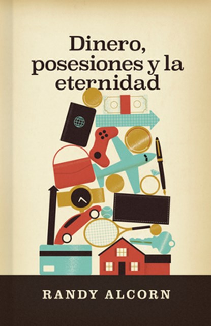 Dinero, posesiones y la eternidad, Randy Alcorn - Paperback - 9798384505600
