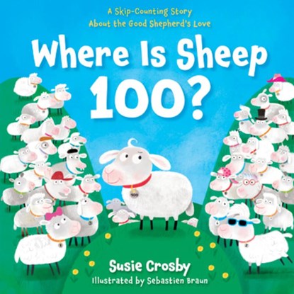 Where Is Sheep 100?, Susie Crosby - Gebonden - 9798384511519