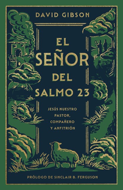 El Señor del Salmo 23: Jesús Nuestro Pastor, Compañero Y Anfitrión, David Gibson - Paperback - 9798384513438