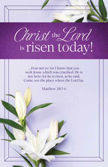 Easter Bulletin: Christ the Lord Is Risen Today (Package of 100): Matthew 28:5-6 (Kjv), Broadman Church Supplies Staff - Paperback - 9798384526780