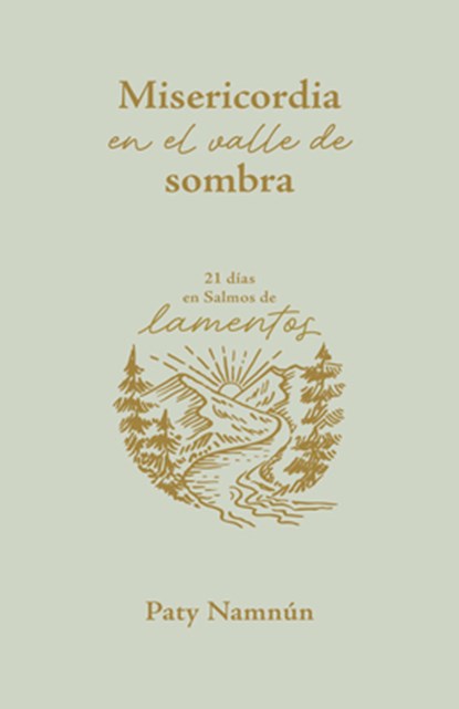 Misericordia En El Valle de Sombra: 21 Días En Salmos de Lamentos, Paty Namnún - Paperback - 9798384534075