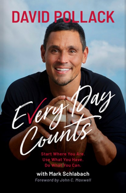 Every Day Counts: Start Where You Are. Use What You Have. Do What You Can., David Pollack - Gebonden - 9798384538646