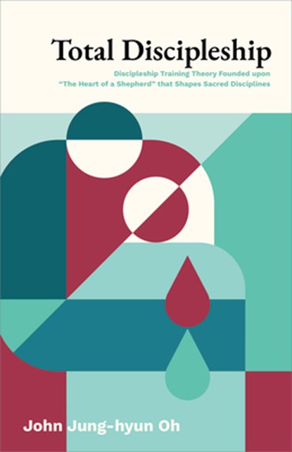 Total Discipleship, Jung-Hyun Oh - Paperback - 9798384540021