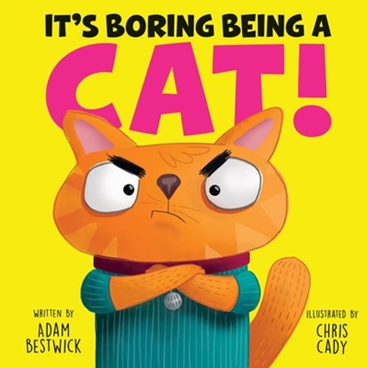It's Boring Being a Cat!, Adam Bestwick - Gebonden - 9798384600350