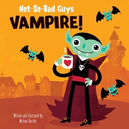Not-So-Bad Guys Vampire!, Michael Buxton - Gebonden - 9798384600558