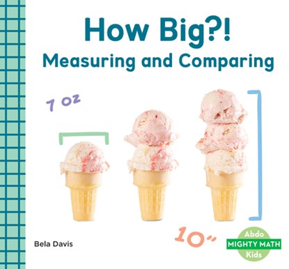 How Big?!: Measuring and Comparing: Measuring and Comparing, Bela Davis - Gebonden - 9798384905080