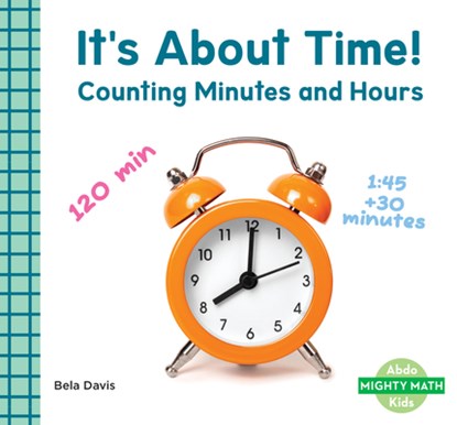 It's about Time!: Counting Minutes and Hours: Counting Minutes and Hours, Bela Davis - Gebonden - 9798384905097
