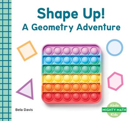 Shape Up!: A Geometry Adventure: A Geometry Adventure, Bela Davis - Gebonden - 9798384905127