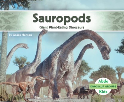 Sauropods: Giant Plant-Eating Dinosaurs: Giant Plant-Eating Dinosaurs, Grace Hansen - Gebonden - 9798384905172