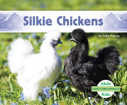 Silkie Chickens, Julie Murray - Gebonden - 9798384905264