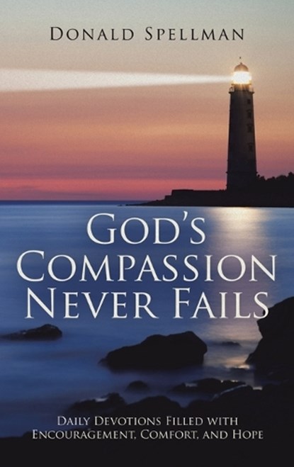God's Compassion Never Fails, Donald Spellman - Gebonden - 9798385016136