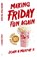 Making Friday Fun Again, John H Murphy II - Paperback - 9798385024735