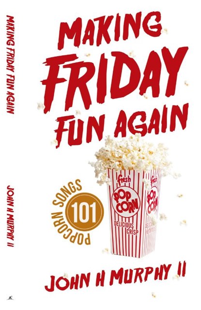 Making Friday Fun Again, John H Murphy II - Paperback - 9798385024735