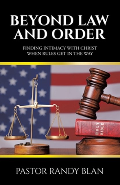 Beyond Law and Order, Pastor Randy Blan - Paperback - 9798385032532