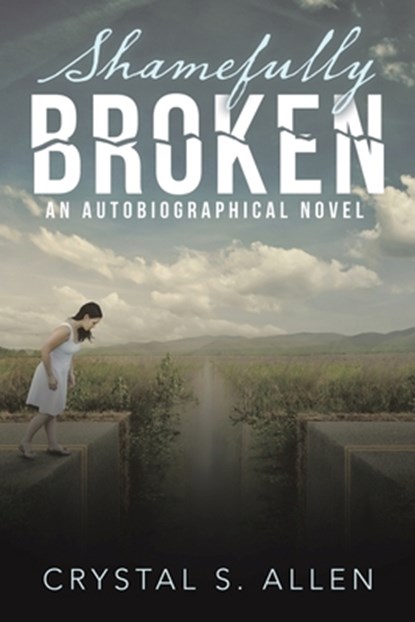 Shamefully Broken, Crystal S. Allen - Paperback - 9798385033324