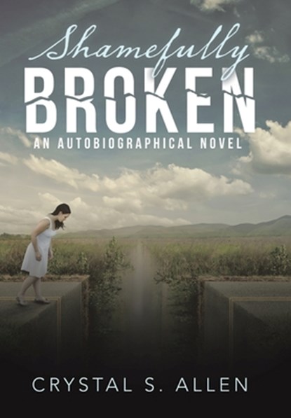 Allen, C: Shamefully Broken, Crystal S. Allen - Gebonden - 9798385033331