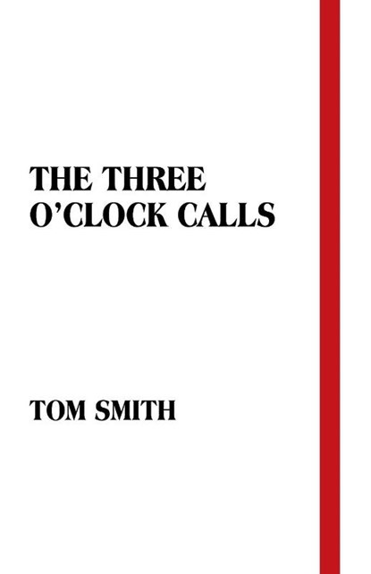 The Three O'Clock Calls, Tom Smith - Paperback - 9798385035779