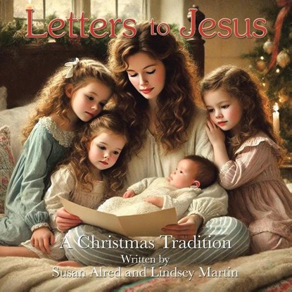 Letters to Jesus, Susan Alred ; Lindsey Martin - Paperback - 9798385037797