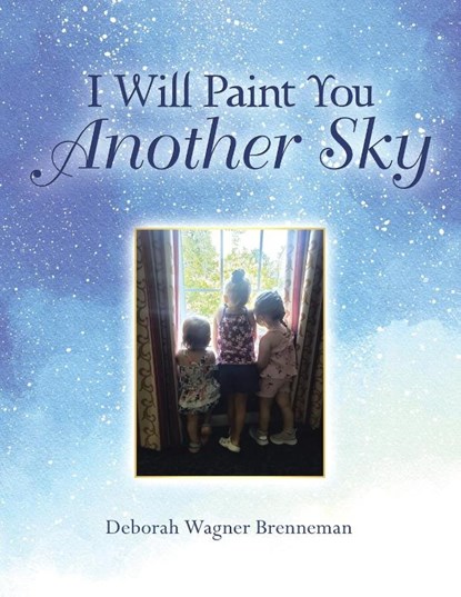 I Will Paint You Another Sky, Deborah Wagner Brenneman - Paperback - 9798385037971