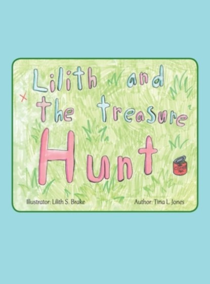 Lilith and the Treasure Hunt, Tina L. Jones - Gebonden - 9798385041275