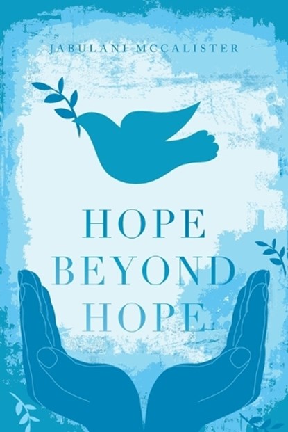 Hope Beyond Hope, Jabulani McCalister - Paperback - 9798385041381
