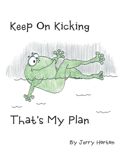 Keep On Kicking That's My Plan, Jerry Horton - Paperback - 9798385044009