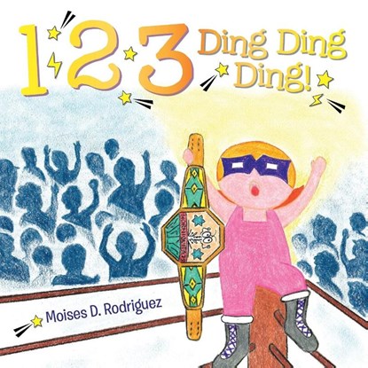 1 2 3 Ding Ding Ding!, Moises D. Rodriguez - Paperback - 9798385048700
