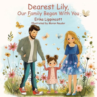 Dearest Lily, Our Family Began With You, Erika Lippincott - Paperback - 9798385052561