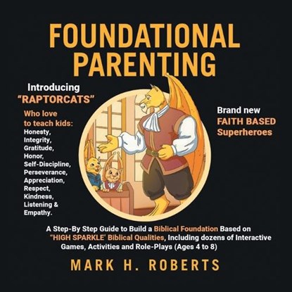 Foundational Parenting, Mark H Roberts - Paperback - 9798385053612