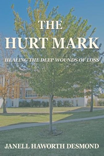 THE HURT MARK, Janell Haworth Desmond - Paperback - 9798385055012