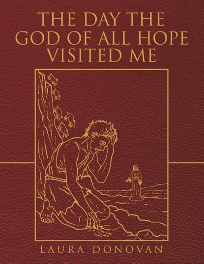 The Day the God of All Hope Visited Me, E. Laura Donovan - Paperback - 9798385058020