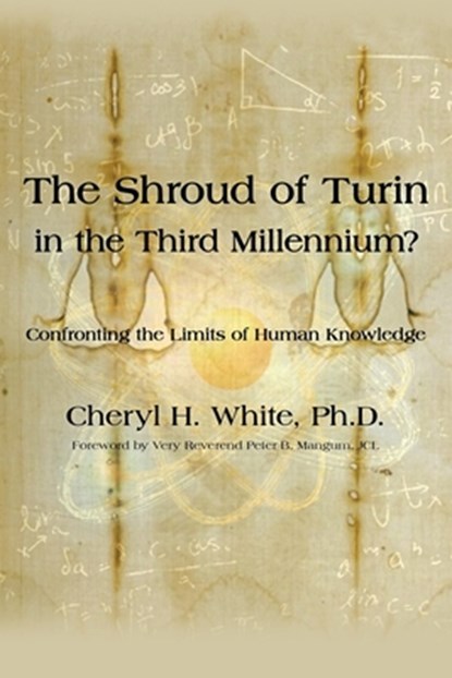 The Shroud of Turin in the Third Millennium?, Cheryl H. White - Paperback - 9798385064182