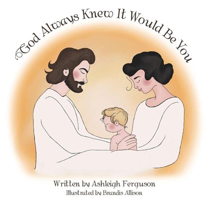 God Always Knew It Would Be You, Ashleigh Ferguson - Paperback - 9798385066636