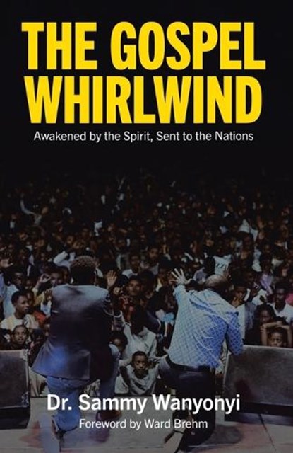 The Gospel Whirlwind, Sammy Wanyonyi - Paperback - 9798385068425