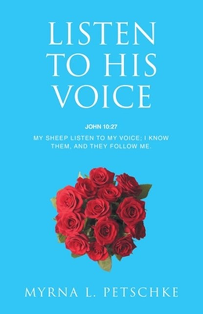 Listen to His Voice, Myrna L. Petschke - Paperback - 9798385068616