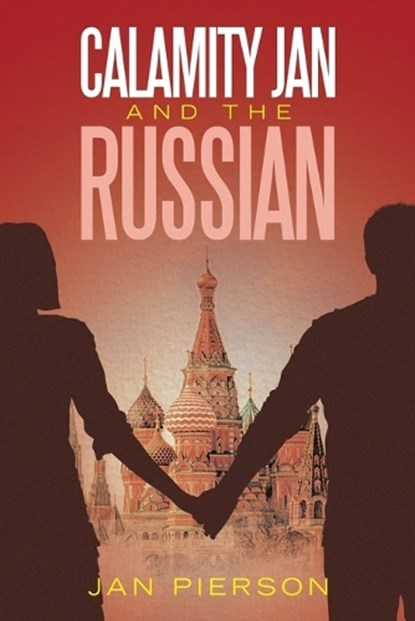 Calamity Jan and the Russian, Jan Pierson - Paperback - 9798385069156