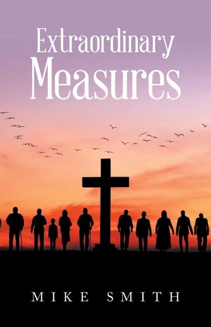 Extraordinary Measures, Mike Smith - Paperback - 9798385069323