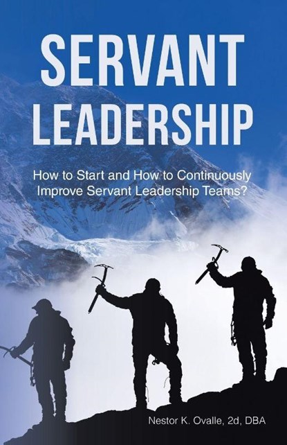 Servant Leadership, Nestor K. Ovalle 2d DBA - Paperback - 9798385072088