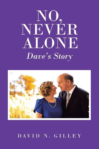 No, Never Alone, David N. Gilley - Paperback - 9798385077823