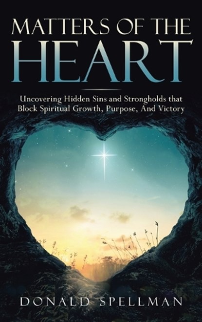 Matters of the Heart, Donald Spellman - Gebonden - 9798385082001